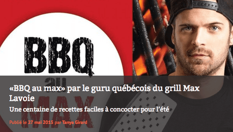 «BBQ AU MAX» PAR LE GURU QUÉBÉCOIS DU GRILL MAX LAVOIE - BBQ Québec