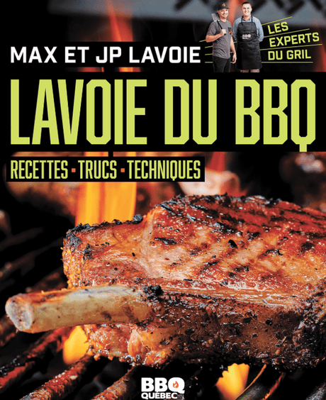 LAVOIE DU BBQ: TOUT SUR LE GRIL! - BBQ Québec