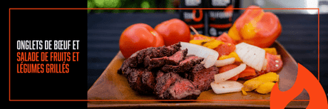 Onglets de bœuf et salade de fruits et légumes grillés - BBQ Québec