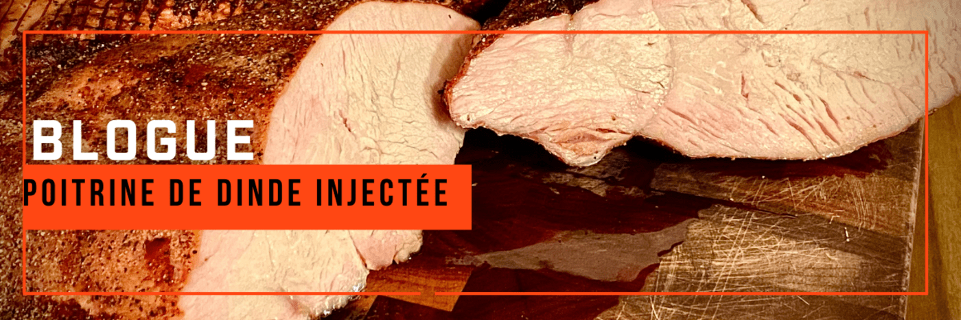 Poitrine de dinde injectée - BBQ Québec