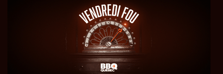 Un Vendredi fou pas comme les autres - BBQ Québec